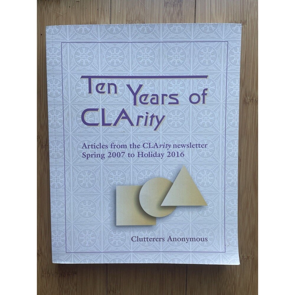 Clutterers Anonymous Ten Years Of Clarity